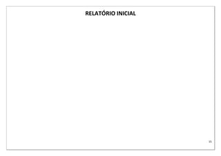 15
RELATÓRIO INICIAL
 