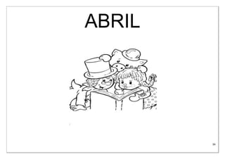 34
ABRIL
 