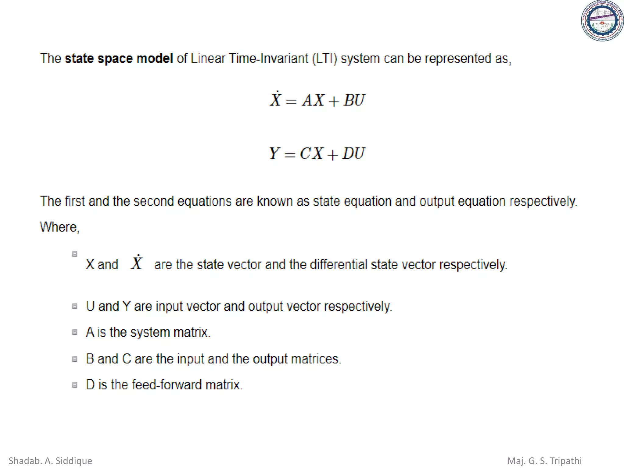 Shadab. A. Siddique Maj. G. S. Tripathi
 