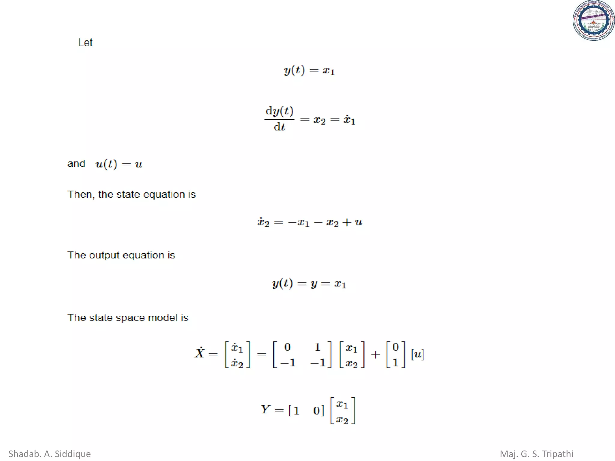 Shadab. A. Siddique Maj. G. S. Tripathi
 