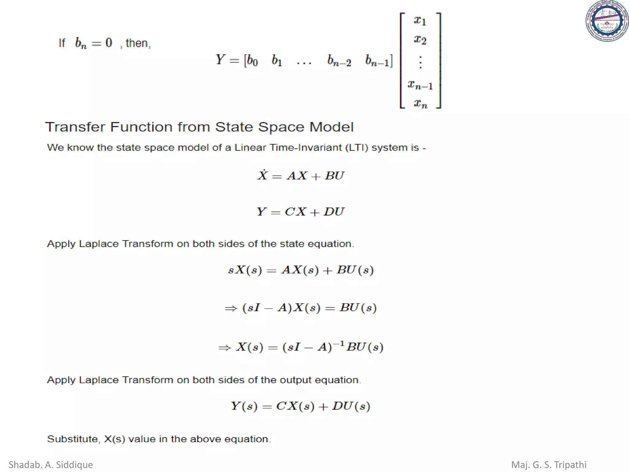 Shadab. A. Siddique Maj. G. S. Tripathi
 