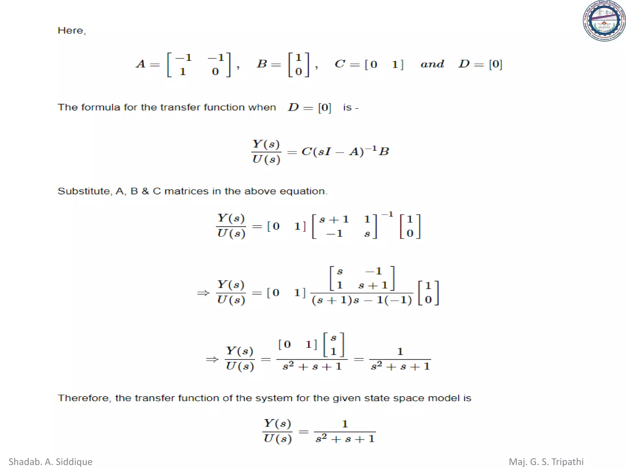Shadab. A. Siddique Maj. G. S. Tripathi
 