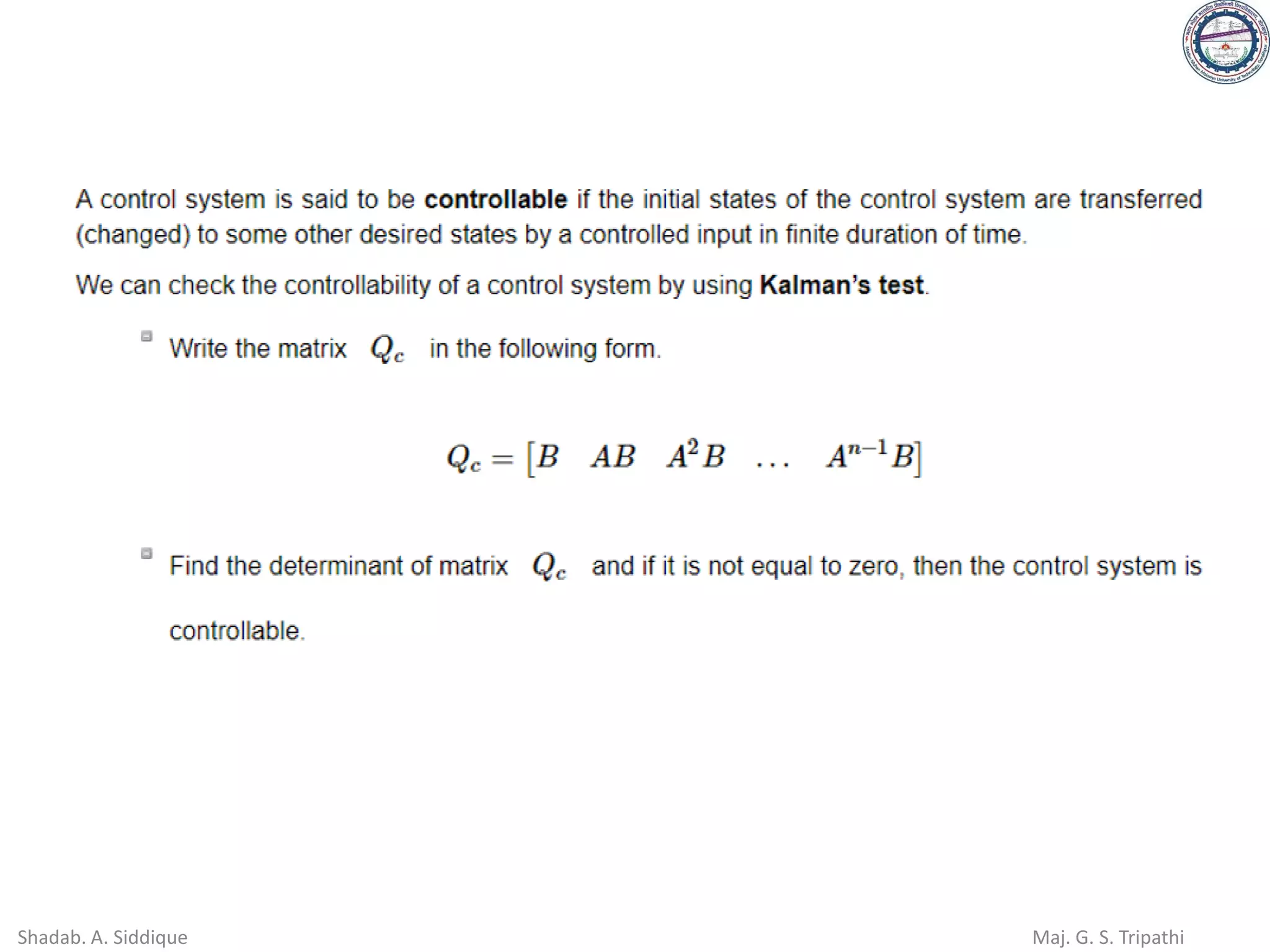 Shadab. A. Siddique Maj. G. S. Tripathi
 