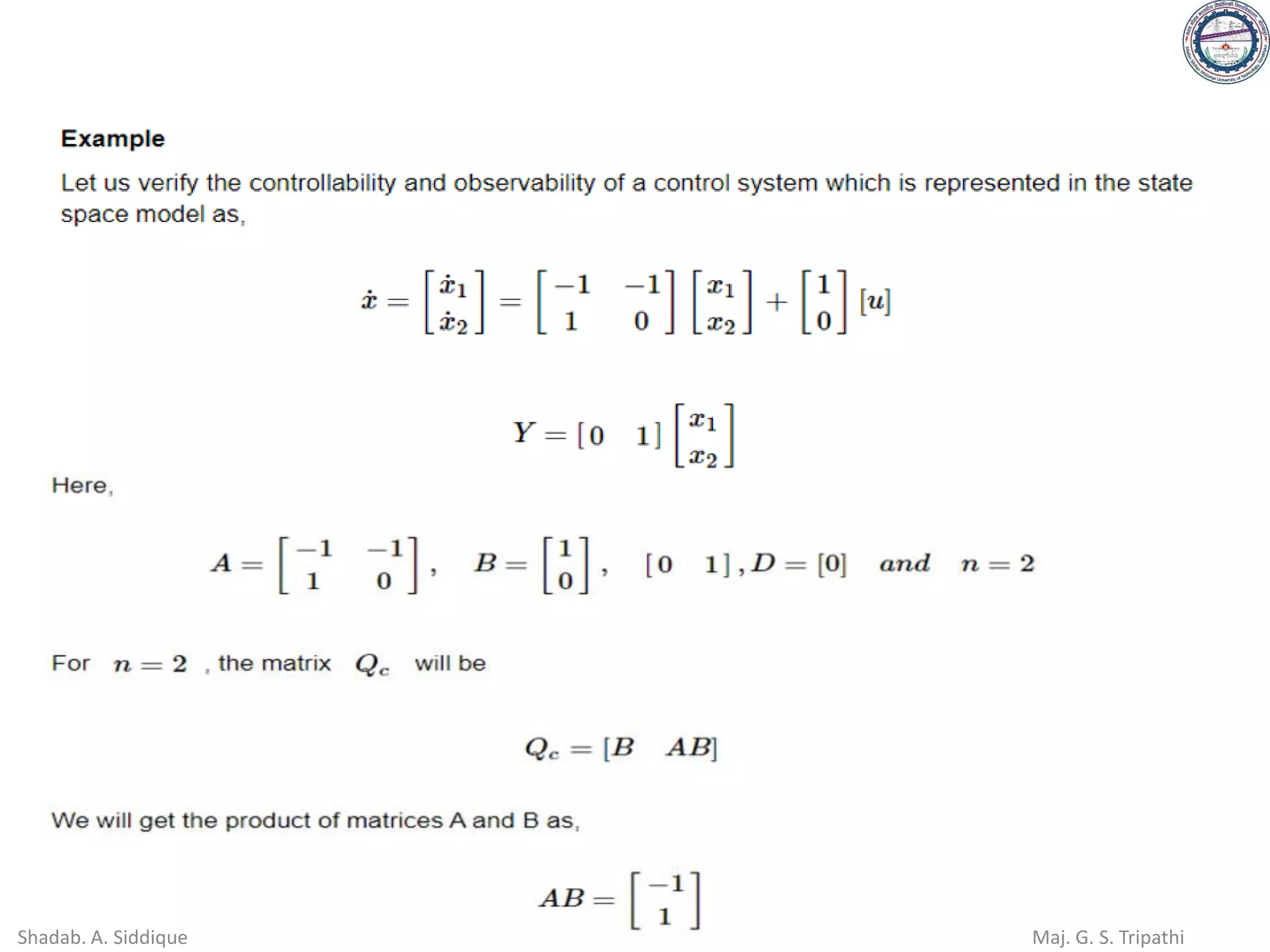 Shadab. A. Siddique Maj. G. S. Tripathi
 