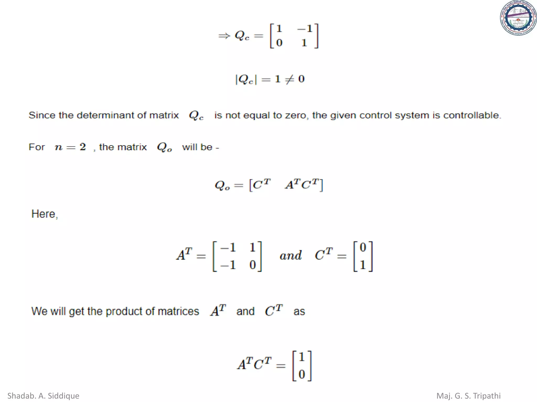 Shadab. A. Siddique Maj. G. S. Tripathi
 