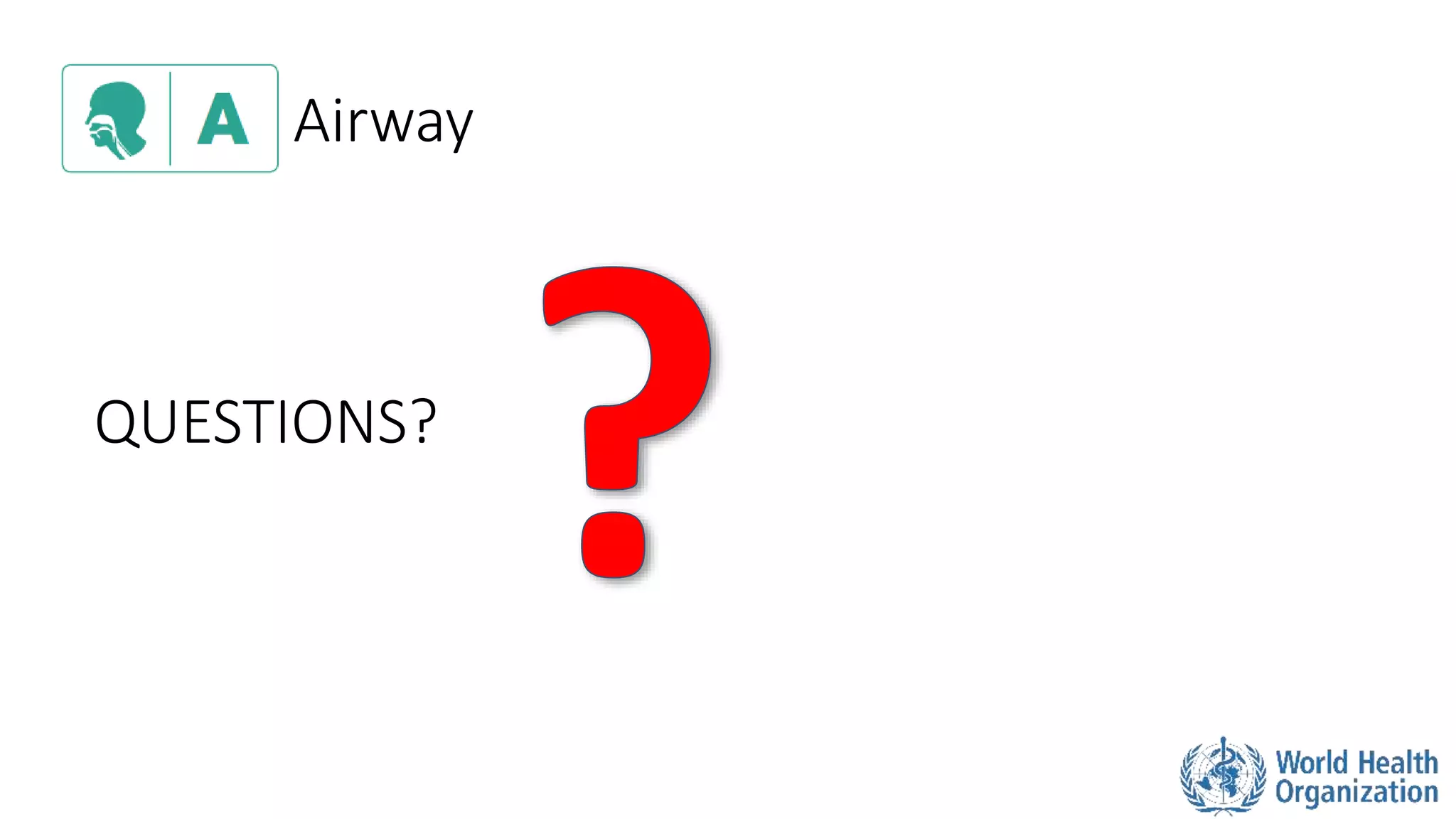 QUESTIONS?
Airway
 