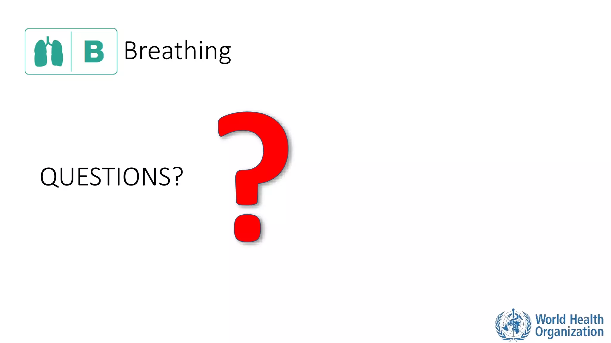 QUESTIONS?
Breathing
 