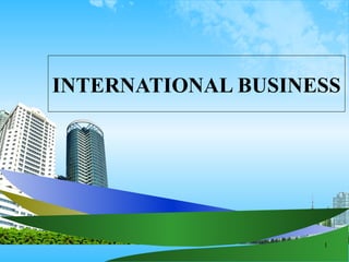 INTERNATIONAL BUSINESS 