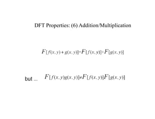 DFT Properties: (6) Addition/Multiplication
but …
 