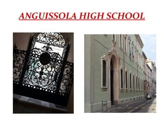 ANGUISSOLA HIGH SCHOOL
 