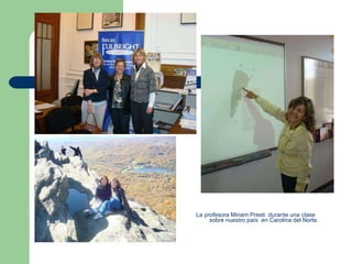 La profesora Miriam Presti  durante una clase sobre nuestro país  en Carolina del Norte. 