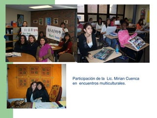 Participación de la  Lic. Mirian Cuenca en  encuentros multiculturales. 