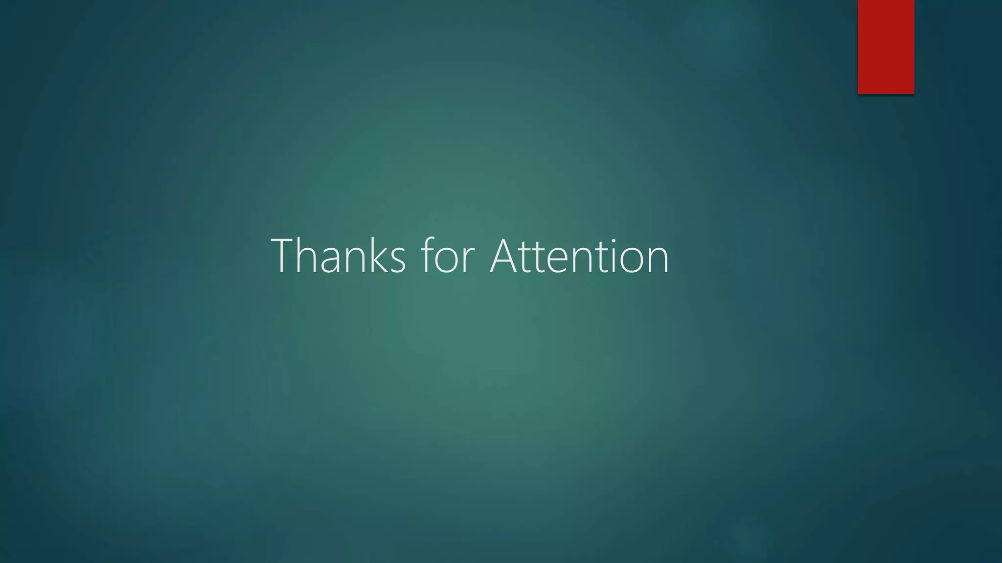 Thanks for Attention
 