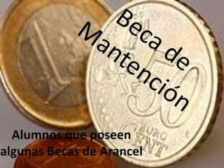 Alumnos que poseen
algunas Becas de Arancel
 