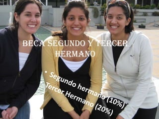 Beca Segundo y Tercer
      Hermano
 