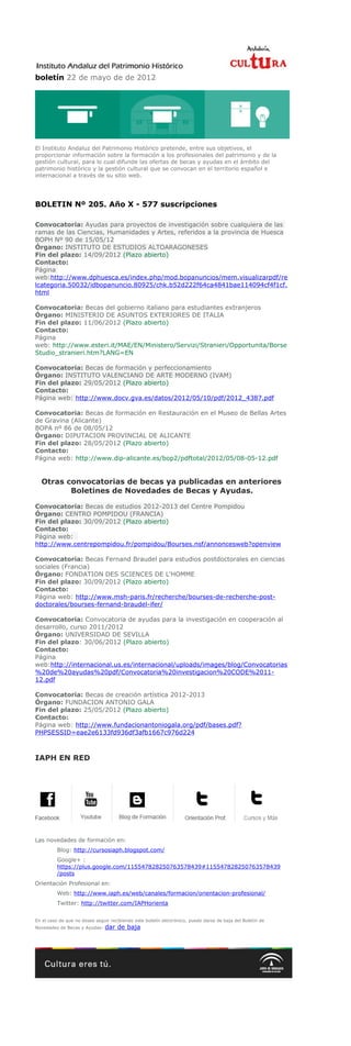 boletín 22 de mayo de de 2012




El Instituto Andaluz del Patrimonio Histórico pretende, entre sus objetivos, el
proporci...