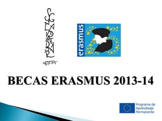 BECAS ERASMUS 2013-14

 