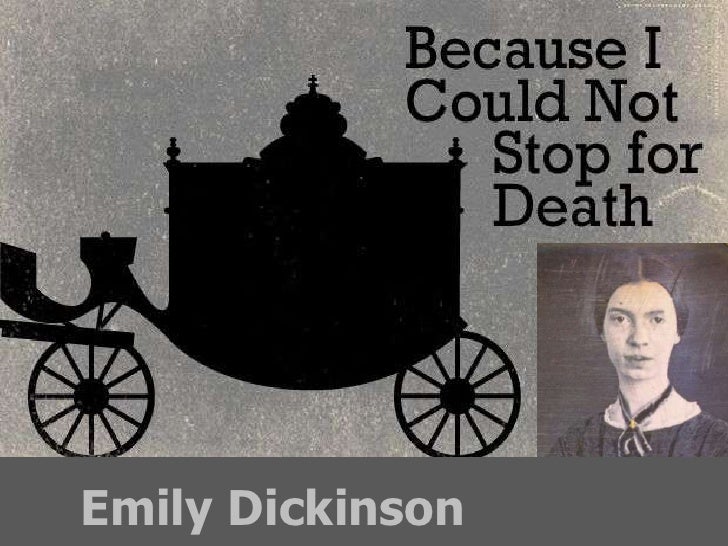 Because I Could Not Stop For Death