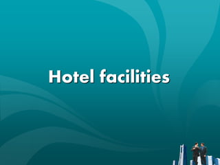 Hotel facilities
 