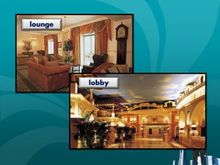 lounge




         lobby
 