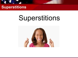 Superstitions Superstitions 