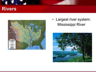 Rivers Largest river system: Mississippi River 