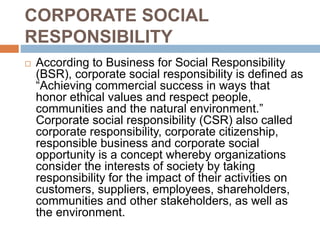 Need for CSR
 Tax exemptions (NGO’S)
 Enhancing business image
 To position their products better and increase
their ma...