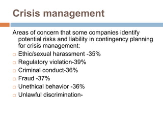Crisis management
A systematic crisis management approach can
expand the competence through the practice
of clear thinking...