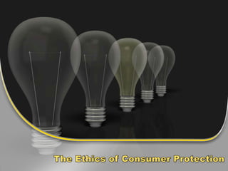 The Ethics of Consumer Protection 