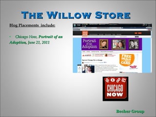 The Willow Store  Blog Placements  include: Chicago Now,  Portrait of an Adoption,  June 21, 2011  
