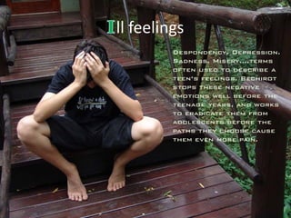 ll feelings
         Despondency. Depression.
         Sadness. Misery….terms
         often used to describe a
         teen’s feelings. Bechirot
         stops these negative
         emotions well before the
         teenage years, and works
         to eradicate them from
         adolescents before the
         paths they choose cause
         them even more pain.
 