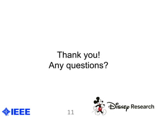 Thank you!
Any questions?
11	
  
 