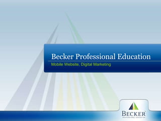 Becker Professional Education Mobile Website, Digital Marketing 