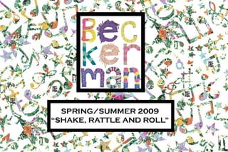 Beckerman Spring 2009 Campaign