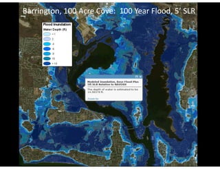 Barrington, 100 Acre Cove: 100 Year Flood, 5’ SLR 
 