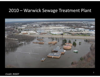2010 –Warwick Sewage Treatment Plant 
3 Credit: RIDOT 
 