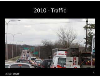 2010 ‐ Traffic 
7 Credit: RIDOT 
 