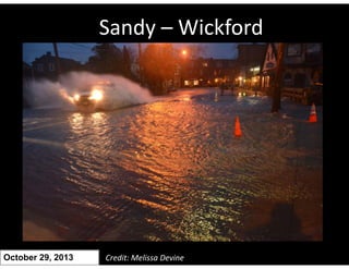 October 29, 2013 
Sandy – Wickford 
Credit: Melissa Devine 
 