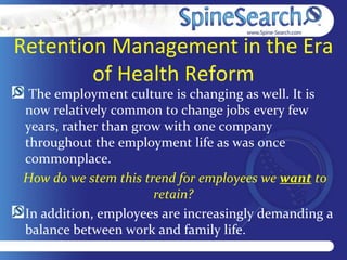 Retention Management in the Era
        of Health Reform
 The employment culture is changing as well. It is
now relatively...