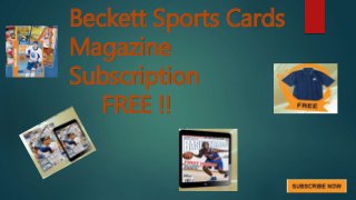 Beckett Sports Cards
Magazine
Subscription
FREE !!
 