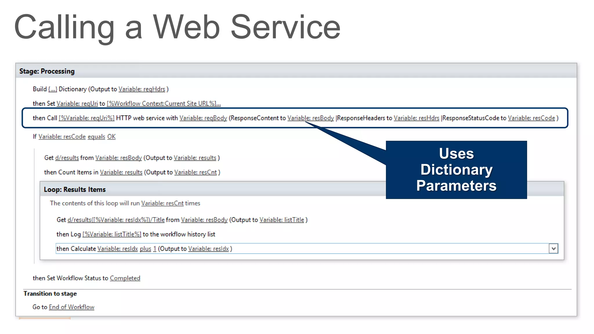 Calling a Web Service


                           Uses
                        Dictionary
                        Parameters
 