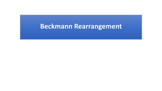 Beckmann Rearrangement with mechanism.pptx