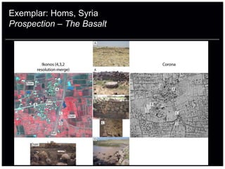 Exemplar: Homs, Syria
Prospection – The Basalt
 