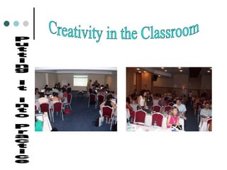 Creativity in the Classroom Putting it into Practice 