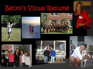 Becky’s Visual Resume
 