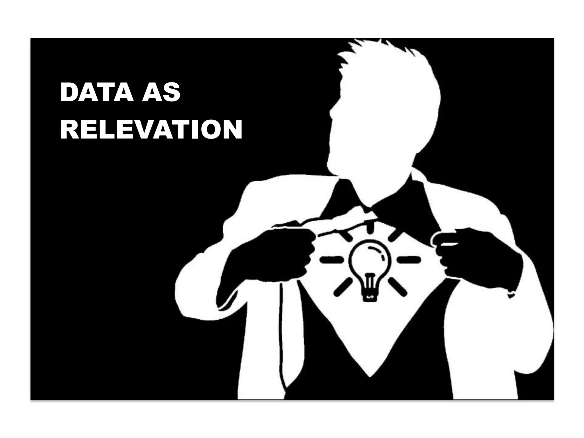 DATA AS
RELEVATION
 