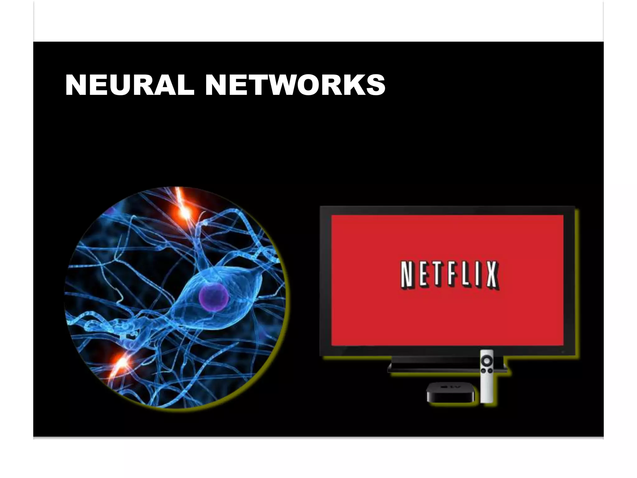 NEURAL NETWORKS
 