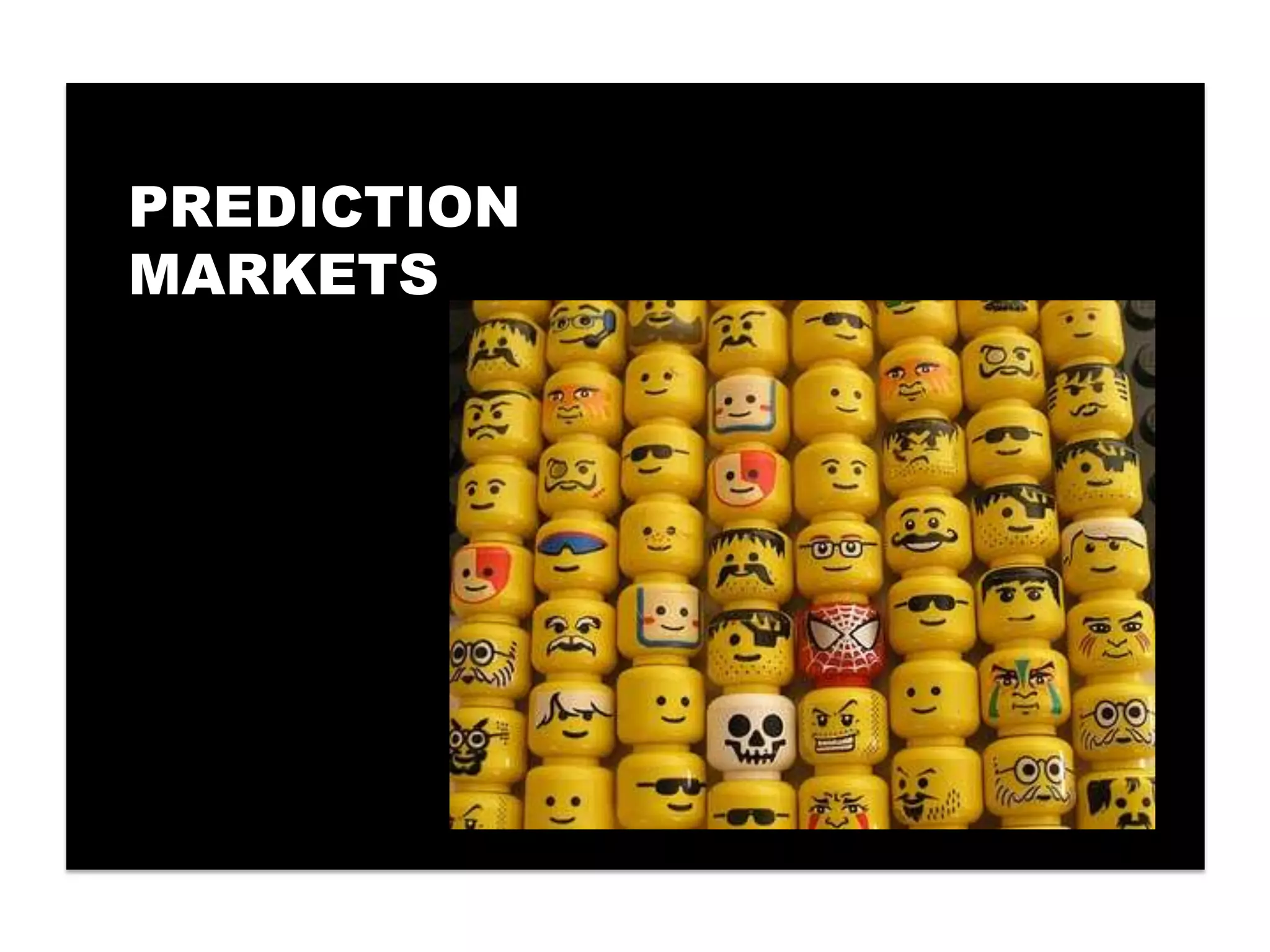 PREDICTION
MARKETS
 