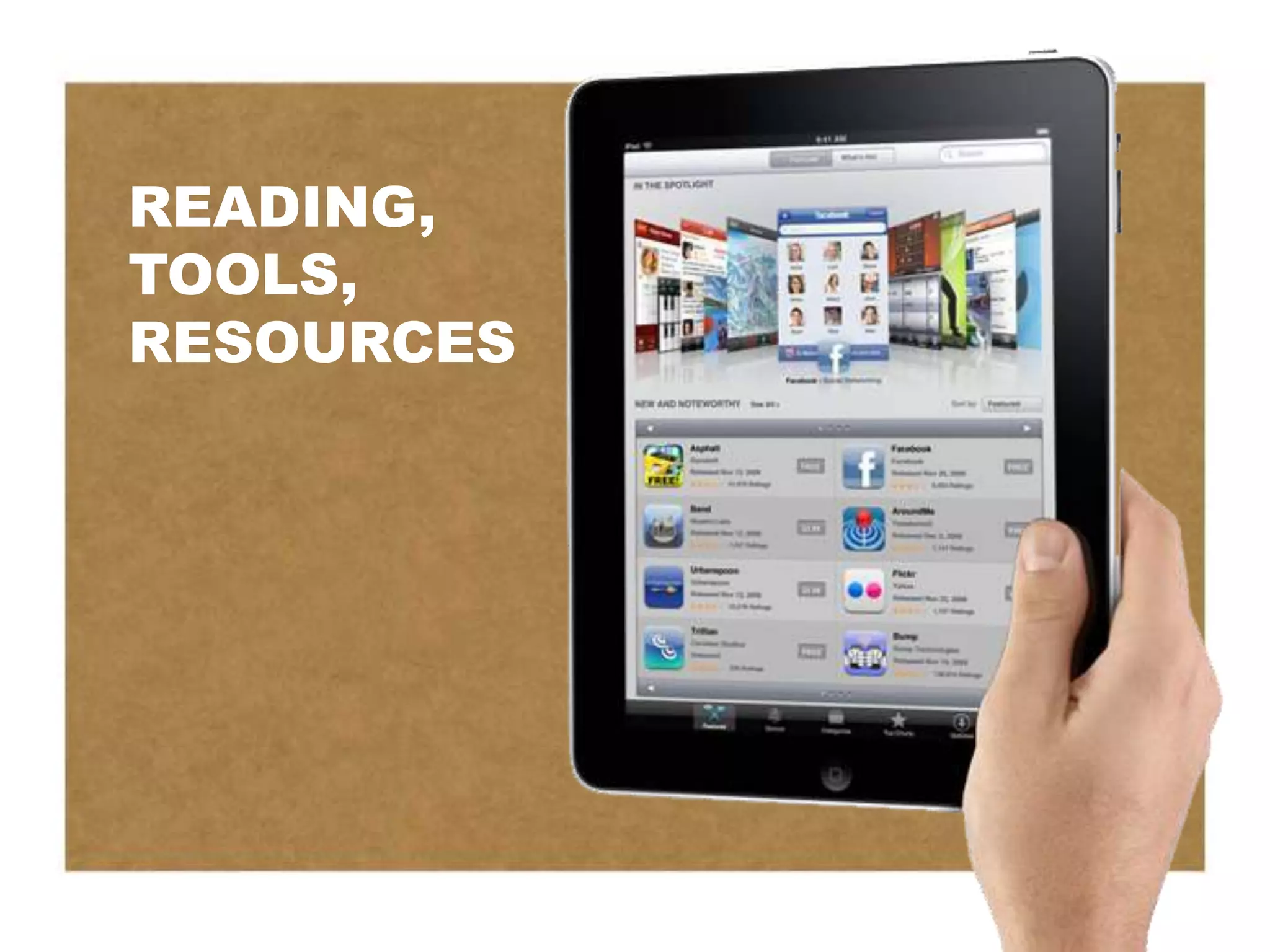 READING,
TOOLS,
RESOURCES
 