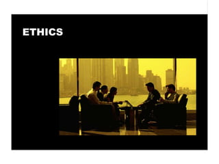 ETHICS
 